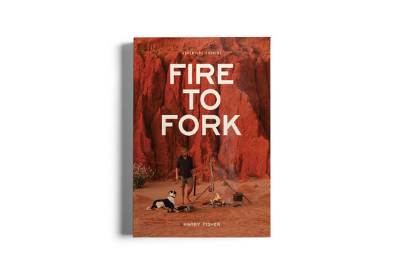 FIRE TO FORK COOKBOOK